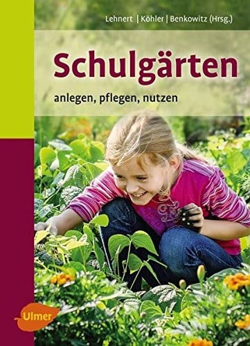 Buchcover: Schulgärten – anlegen, pflegen, nutzen